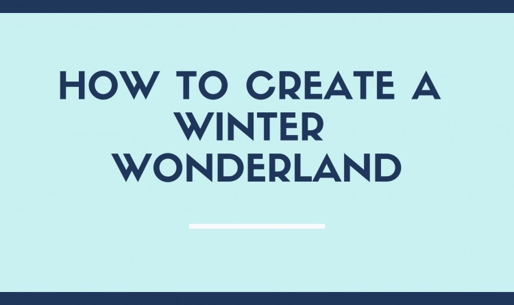 How to create a winter wonderland